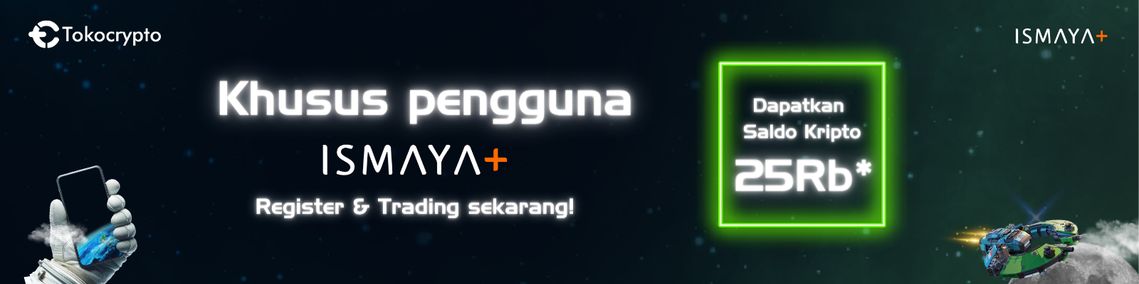 ISMAYA Khusus pengguna Tokocrypto! (736 x 384 px) (1600 x 400 px).png